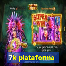 7k plataforma